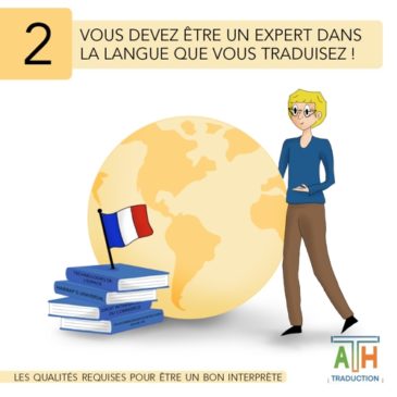 2 – Vous devez être un expert dans la langue que vous traduisez !